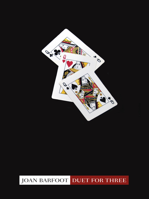 Title details for Duet for Three by Joan Barfoot - Available